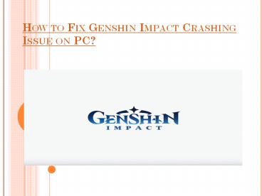 How to Fix Genshin Impact Crashing Issue on PC?