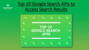 Top 10 Google Search APIs to Access Search Results