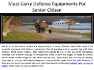 Must Carry Defense Equipments For Senior Citizen