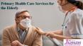 Primary Health Care Services for the Elderly PowerPoint PPT Presentation