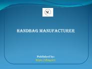 handbag manufacturer PowerPoint PPT Presentation