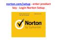 www.norton.com/setup - enter product key - Login Norton Setup PowerPoint PPT Presentation