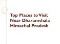 Top Places to Visit Near Dharamshala Himachal Pradesh PowerPoint PPT Presentation