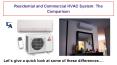 Residential and Commercial HVAC System - The Comparison PowerPoint PPT Presentation