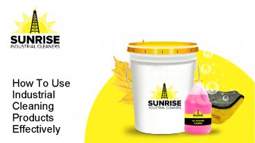 How To Use Industrial Cleaning Products Effectively