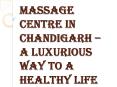 Get the Best Massage from the Massage Centre in Chandigarh PowerPoint PPT Presentation