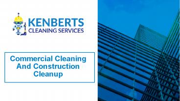 Commercial Cleaning And Construction Cleanup