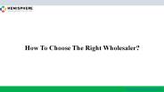 How To Choose The Right Wholesaler?