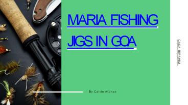 Maria Fishing Jigs in Goa