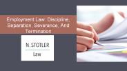 Employment Law: Discipline, Separation, Severance, And Termination