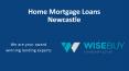 Home Mortgage Loans Newcastle PowerPoint PPT Presentation