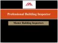 Professional Building Inspector - Master Building Inspectors PowerPoint PPT Presentation