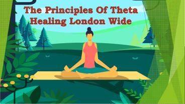 The Principles Of Theta Healing London Wide