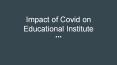 Impact of Covid on Educational Institute PowerPoint PPT Presentation