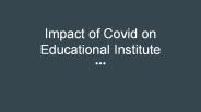 Impact of Covid on Educational Institute