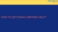 How to get essay writing help? PowerPoint PPT Presentation