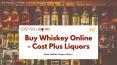 Buy Whiskey Online - Cost Plus Liquors