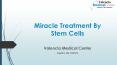 Miracle Treatment By Stem Cells PowerPoint PPT Presentation