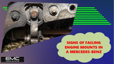 Signs of Failing Engine Mounts in a Mercedes Benz