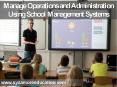Manage Operations and Administration Using School Management Systems PowerPoint PPT Presentation