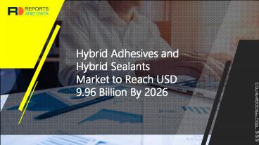 Hybrid Adhesives and Hybrid Sealants Market Size and Prediction by Leading Manufacturers According to Its Application and Types Till 2027
