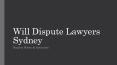 Need to Hire Will Dispute Lawyer? PowerPoint PPT Presentation