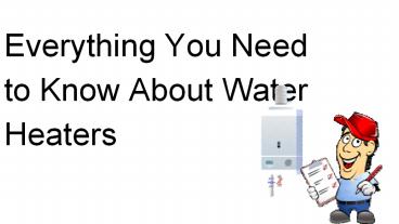 Learn Everything About Water Heaters