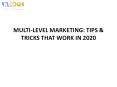 MULTI-LEVEL MARKETING: TIPS & TRICKS THAT WORK IN 2020 PowerPoint PPT Presentation