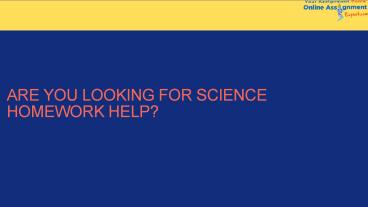 Are you looking for science homework help?