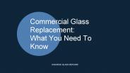 Glass Replacement - What You Need To Know