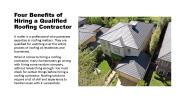 Four Benefits of Hiring a Qualified Roofing Contractor