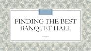 Finding The Best Banquet Hall Made Easy