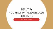 Beautify Yourself With 3d Eyelash Extension