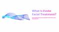 What Is Evoke Facial Treatment? PowerPoint PPT Presentation