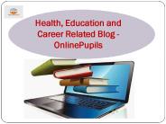 Online Education, Health Blog - OnlinePupils
