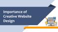 Importance of Creative Website Design PowerPoint PPT Presentation