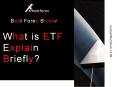 What is ETF Explain Briefly PowerPoint PPT Presentation