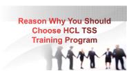 Reason Why You Should Choose HCL TSS Training Program