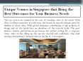 Unique Venues in Singapore that Bring the Best Outcomes for Your Business Needs PowerPoint PPT Presentation