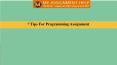 7 tips for programming assignment PowerPoint PPT Presentation