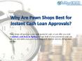 Need Instant Cash Loan? Know How Pawn Shops Offers Cash Loans Faster PowerPoint PPT Presentation