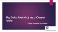 Big Data Analytics as a Career route PowerPoint PPT Presentation