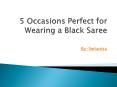 5 Occasions Perfect for Wearing a Black Saree PowerPoint PPT Presentation