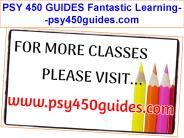 PSY 450 GUIDES Fantastic Learning--psy450guides.com