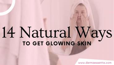 14 Natural Easy Ways to Get Glowing Skin