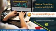 Medical case study assignment Help