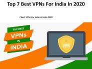 Top 7 Best VPNs For India In 2020