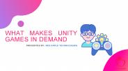 What Makes Unity Games In Demand