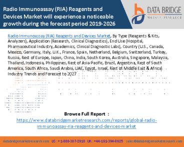 Radio Immunoassay (RIA) Reagents and Devices Market will experience a noticeable growth during the forecast period 2019-2026
