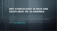 Best Gynecologist in Delhi And Faridabad PowerPoint PPT Presentation